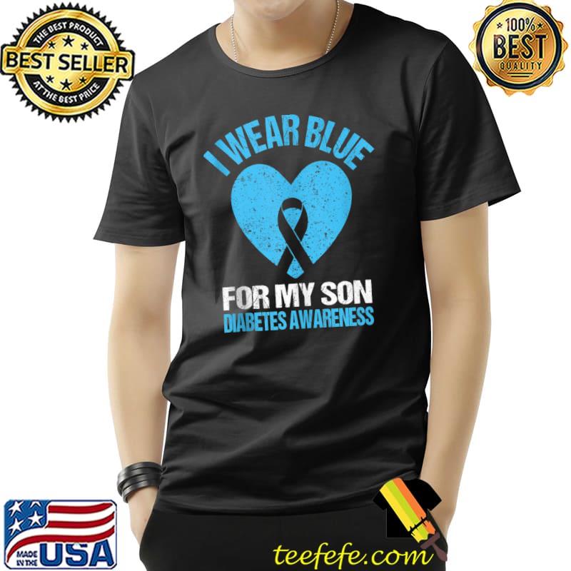 Best i Wear Blue For My Son Diabetes Awareness Month November T-s Unisex Best i Wear Blue For My Son Diabetes Awareness Month November T-s Unisex