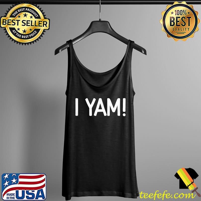 Best i Yam She's My Sweet Potato Thanksgiving Family Couple T-Shirt Tank Top Best i Yam She's My Sweet Potato Thanksgiving Family Couple T-Shirt Tank Top
