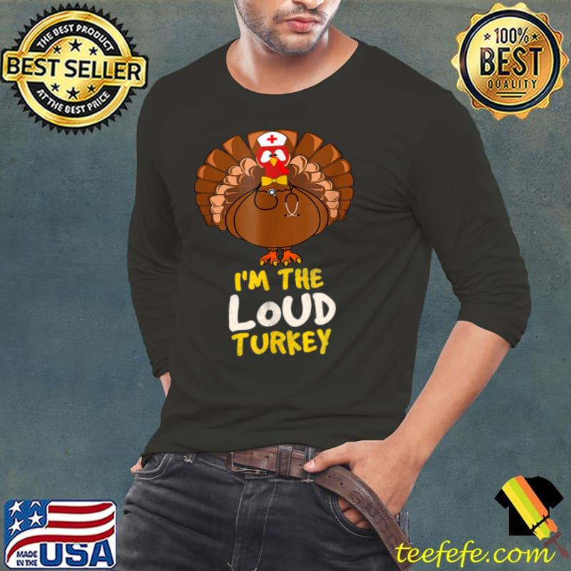 Best I’m The Loud Turkey Family Thanksgiving 2021 Autumn Fall T Shirt Long Sleeve Tee Best I’m The Loud Turkey Family Thanksgiving 2021 Autumn Fall T Shirt Long Sleeve Tee