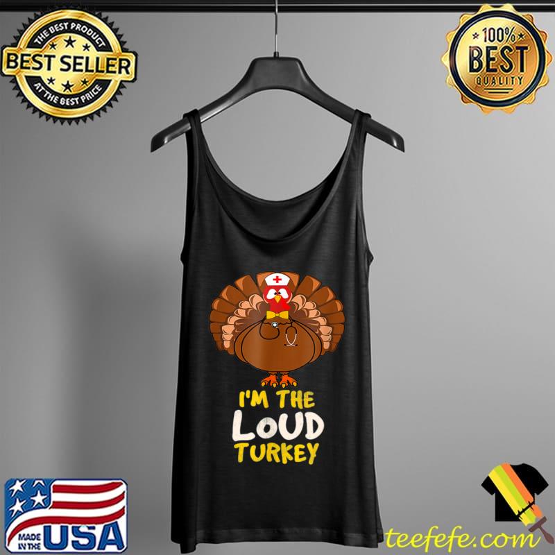 Best I’m The Loud Turkey Family Thanksgiving 2021 Autumn Fall T Shirt Tank Top Best I’m The Loud Turkey Family Thanksgiving 2021 Autumn Fall T Shirt Tank Top