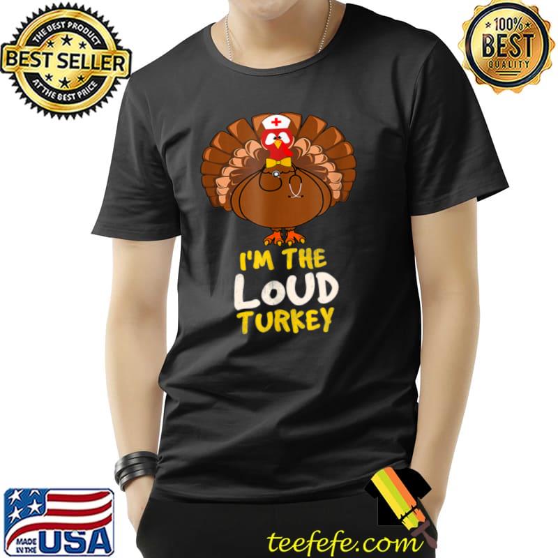 Best I’m The Loud Turkey Family Thanksgiving 2021 Autumn Fall T Shirt Unisex Best I’m The Loud Turkey Family Thanksgiving 2021 Autumn Fall T Shirt Unisex