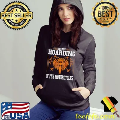 Best It's not hoarding if it's motorcycles shirt