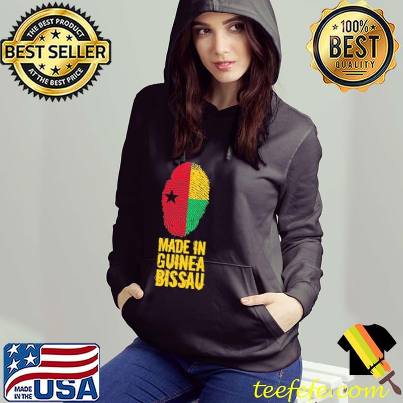 Best made In Guinea Bissau Shirt Hoodie Best made In Guinea Bissau Shirt Hoodie