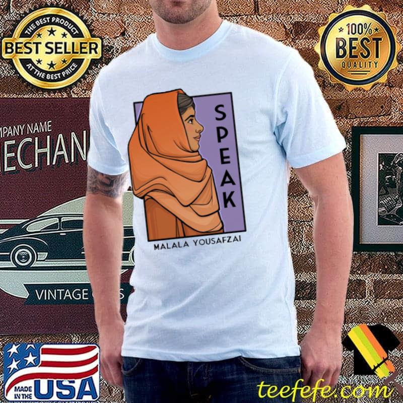 Best malala Yousafzai Speak Shirt Unisex Best malala Yousafzai Speak Shirt Unisex