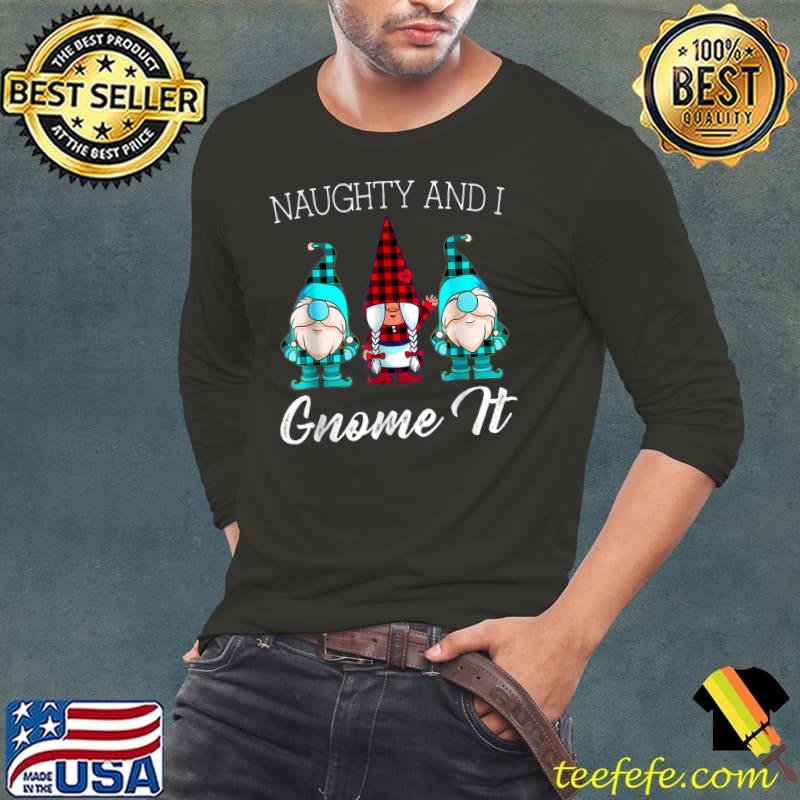Best Naughty And I Gnome It Christmas Three Buffalo Plaid Gnomes T-Shirt Long Sleeve Tee Best Naughty And I Gnome It Christmas Three Buffalo Plaid Gnomes T-Shirt Long Sleeve Tee