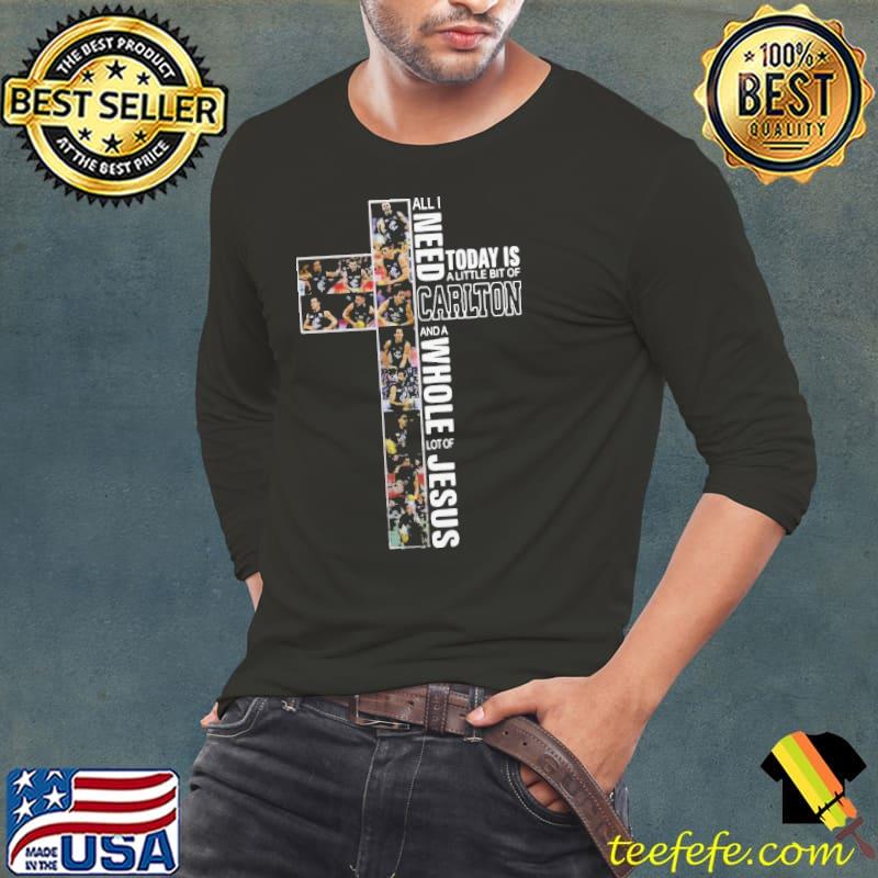 Best Nice All Need Today Is A Little Bit Of Carlton And Whole Lot Of Jesus Shirt Long Sleeve Tee Best Nice All Need Today Is A Little Bit Of Carlton And Whole Lot Of Jesus Shirt Long Sleeve Tee