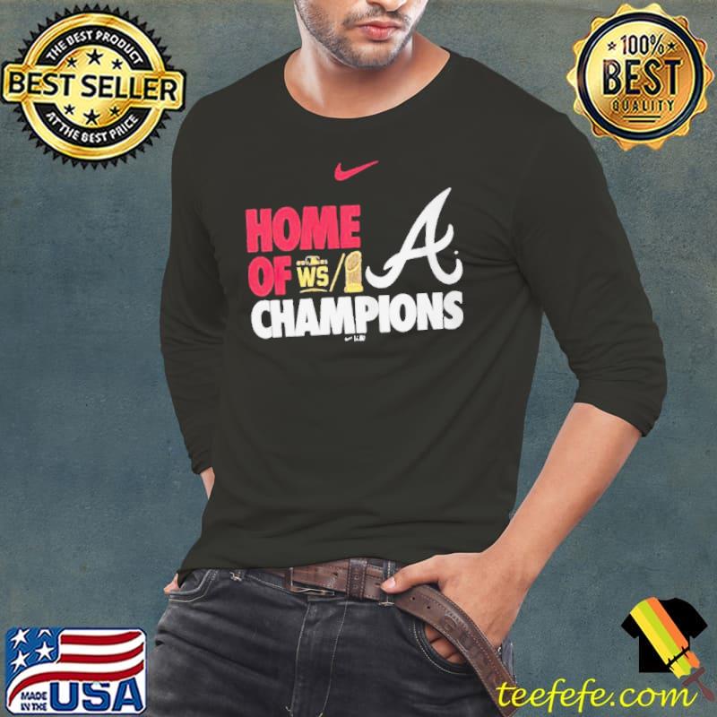 Best nice atlanta braves 2021 world series champions home of champions shirt