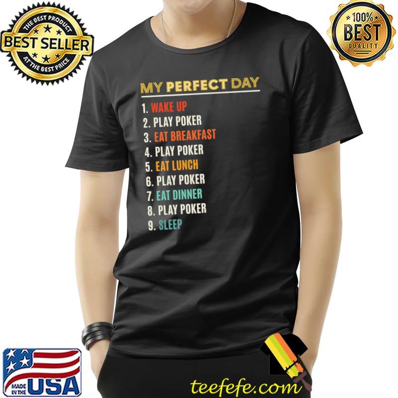 Best Poker Player My Perfect Day Casino Gambling Premium T-Shirt Unisex Best Poker Player My Perfect Day Casino Gambling Premium T-Shirt Unisex