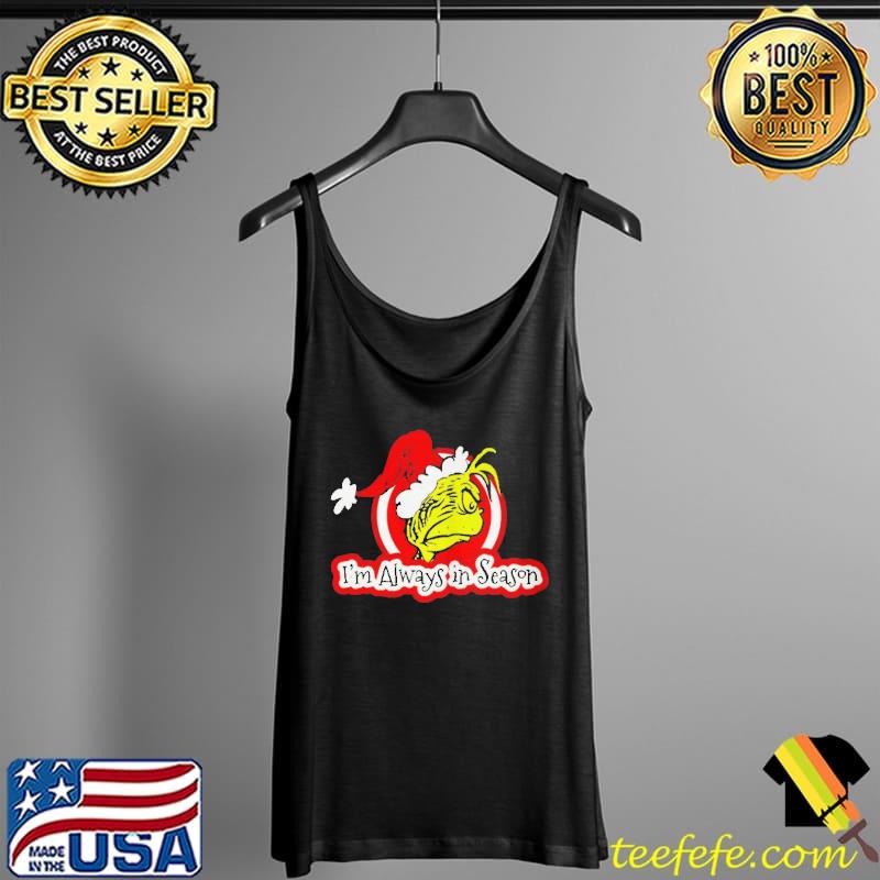 Best Santa grinch I'm always in season christmas Tank Top Best Santa grinch I'm always in season christmas Tank Top