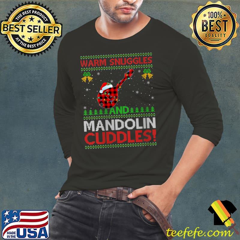 Best Warm Snuggles And Mandolin Cuddles Ugly Mandolin Christmas T- Long Sleeve Tee Best Warm Snuggles And Mandolin Cuddles Ugly Mandolin Christmas T- Long Sleeve Tee