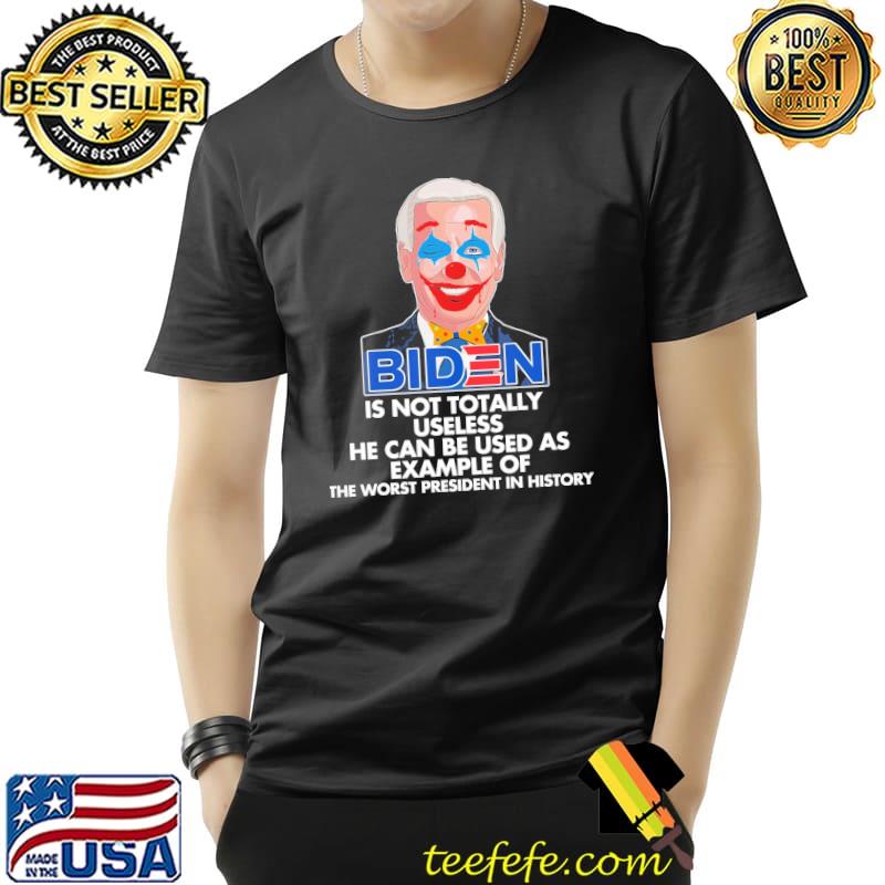 Biden Is Not Totally Useless Pennywise Shirt Unisex Biden Is Not Totally Useless Pennywise Shirt Unisex