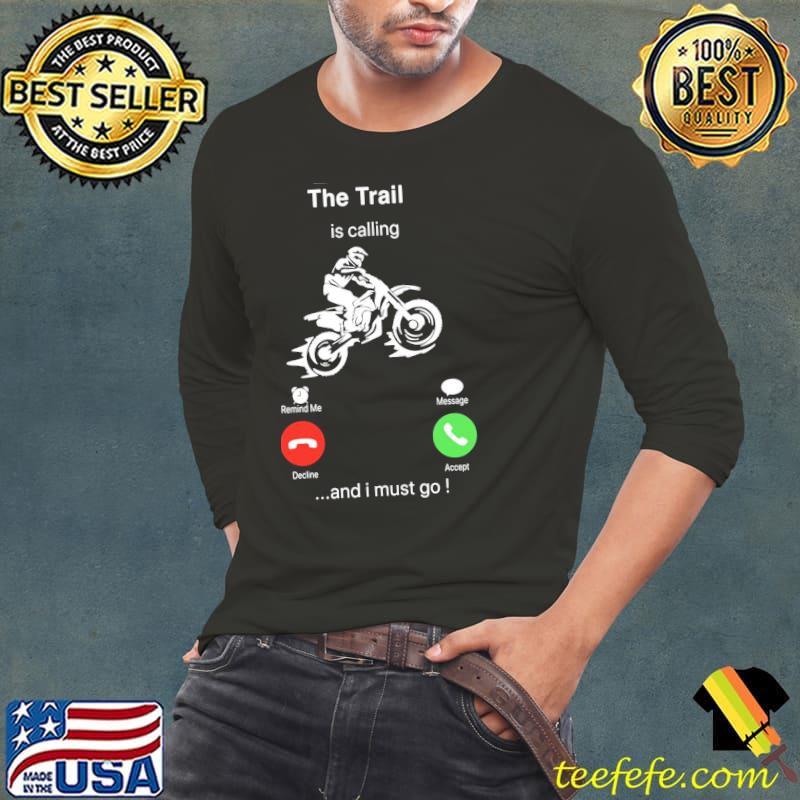 Biker The Trail Is Calling And I Must Go Shirt