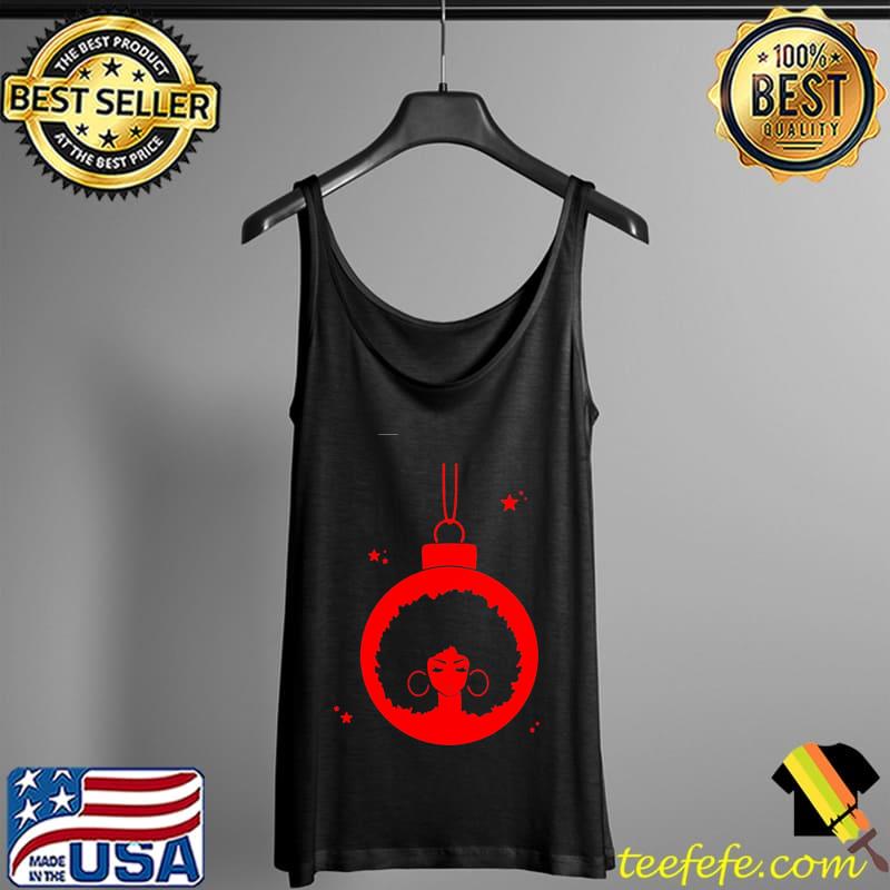 Black Girl Round Ball Christmas Shirt Tank Top Black Girl Round Ball Christmas Shirt Tank Top