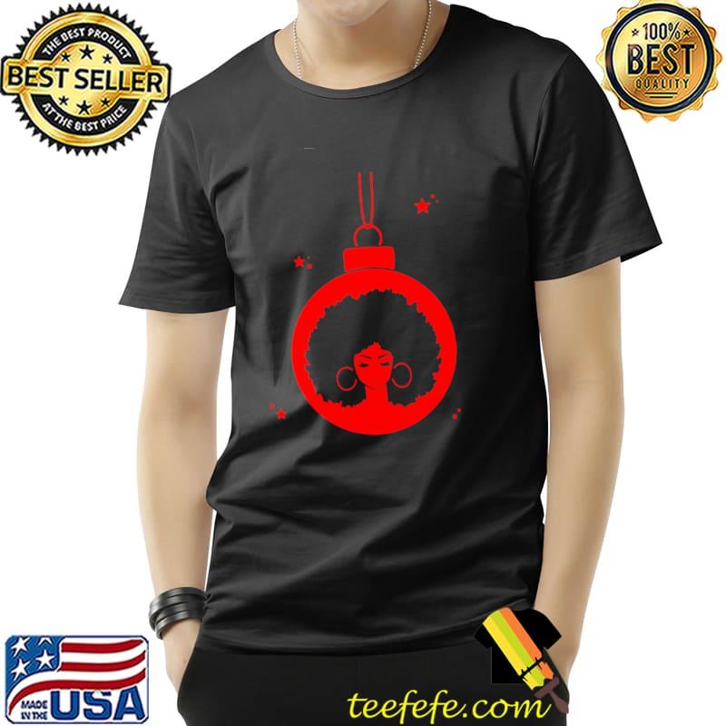 Black Girl Round Ball Christmas Shirt Unisex Black Girl Round Ball Christmas Shirt Unisex