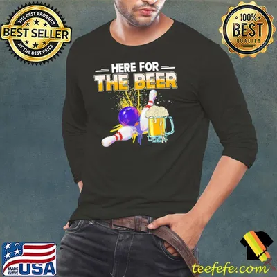 Bowling Hobby Here For The Beer Shirt