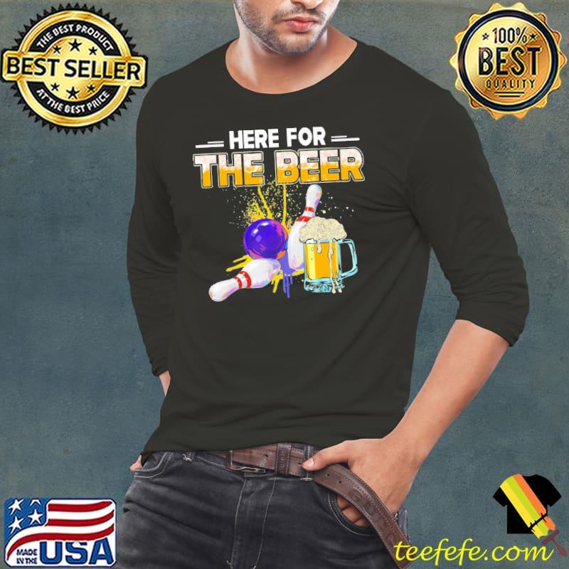 Bowling Hobby Here For The Beer Shirt