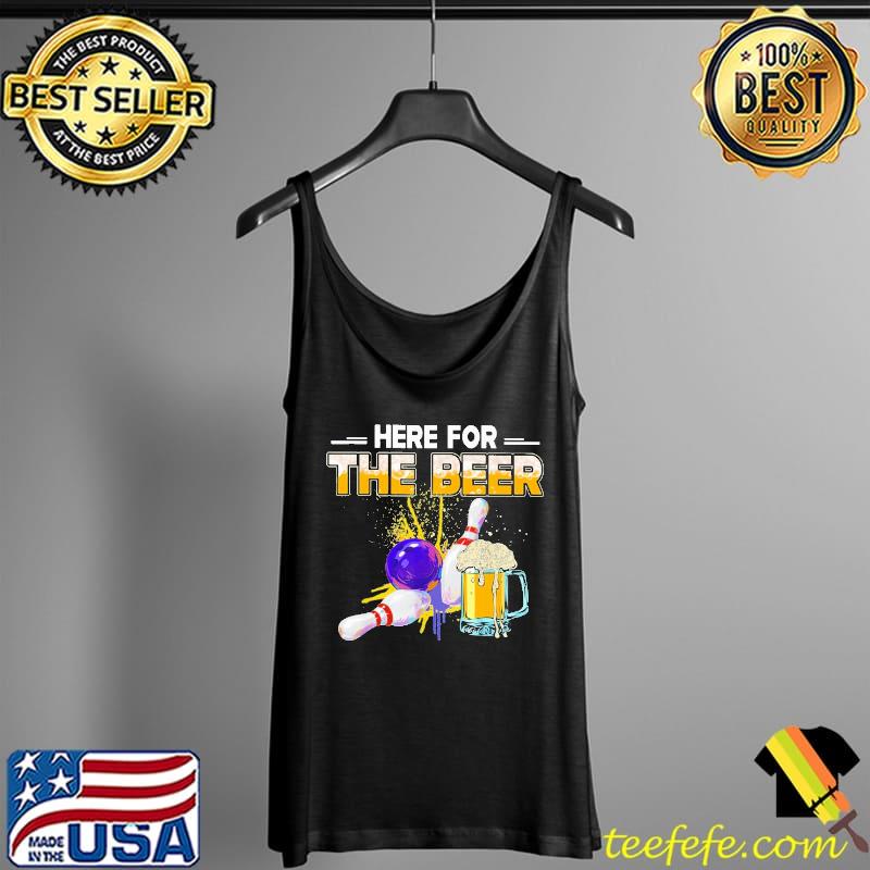 Bowling Hobby Here For The Beer Shirt Tank Top Bowling Hobby Here For The Beer Shirt Tank Top