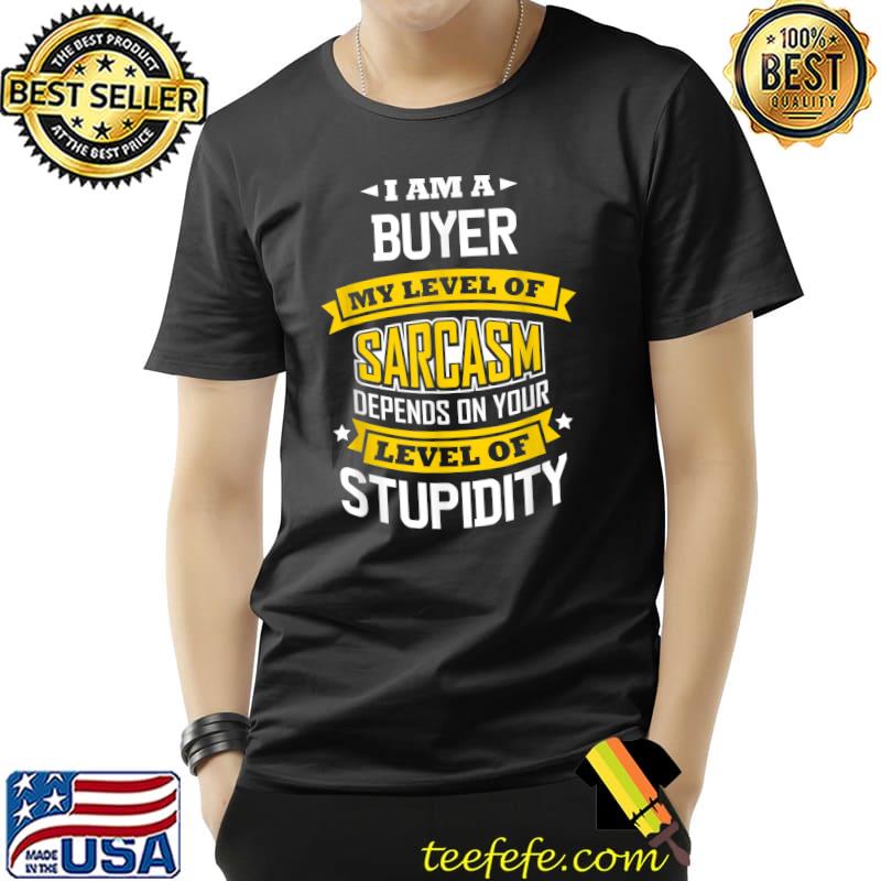 Buyer Idea Funny Sarcasm Joke Buyers T-Shirt Unisex Buyer Idea Funny Sarcasm Joke Buyers T-Shirt Unisex