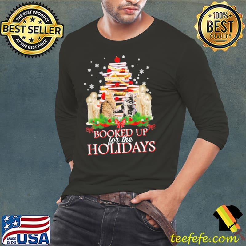Cat Booked Up For The Holidays Christmas Shirt