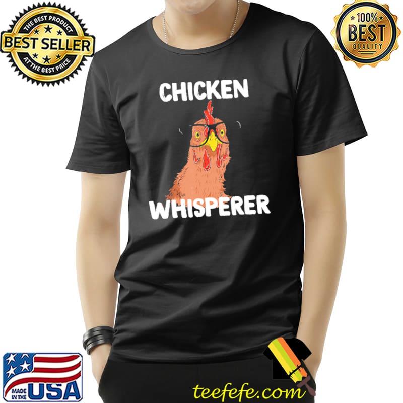 Chicken Whisperer Shirt Unisex Chicken Whisperer Shirt Unisex