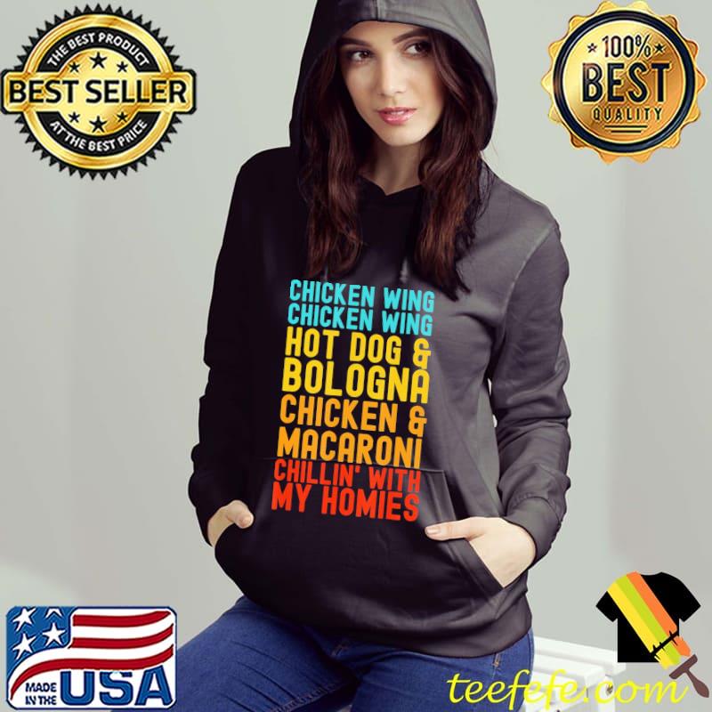 Chicken Wing Hot Dog And Bologna Chillin' With My Homies Shirt Hoodie Chicken Wing Hot Dog And Bologna Chillin' With My Homies Shirt Hoodie