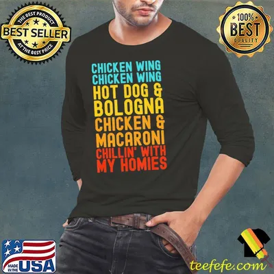 Chicken Wing Hot Dog And Bologna Chillin' With My Homies Shirt
