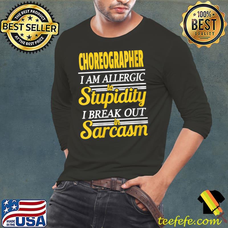Choreographer Funny Quote T-s Long Sleeve Tee Choreographer Funny Quote T-s Long Sleeve Tee