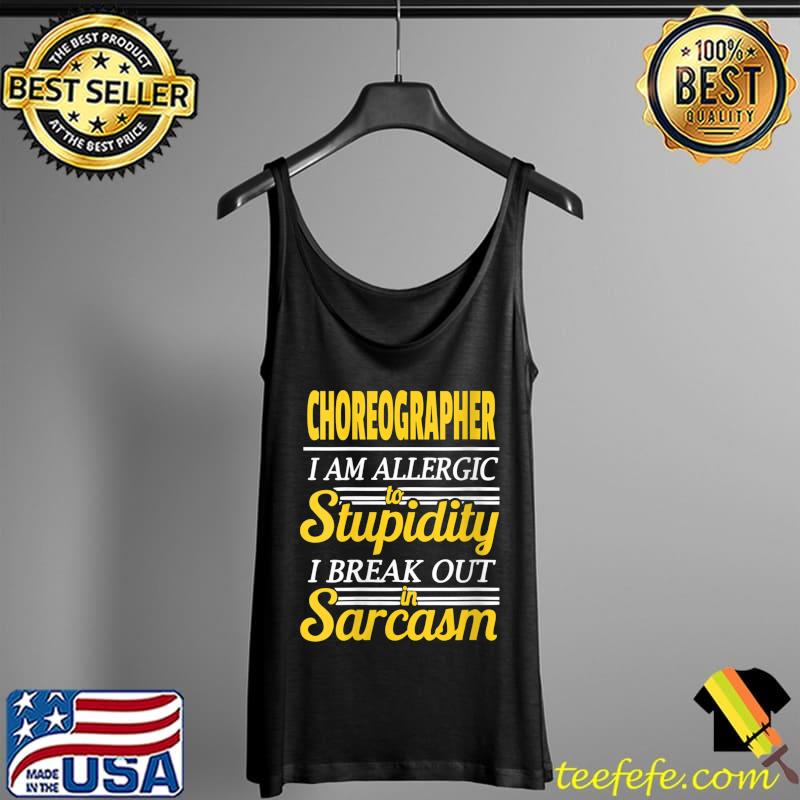 Choreographer Funny Quote T-s Tank Top Choreographer Funny Quote T-s Tank Top