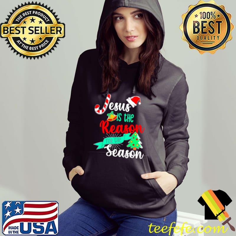 Christ Jesus Is The Reason For The Season T Shirt