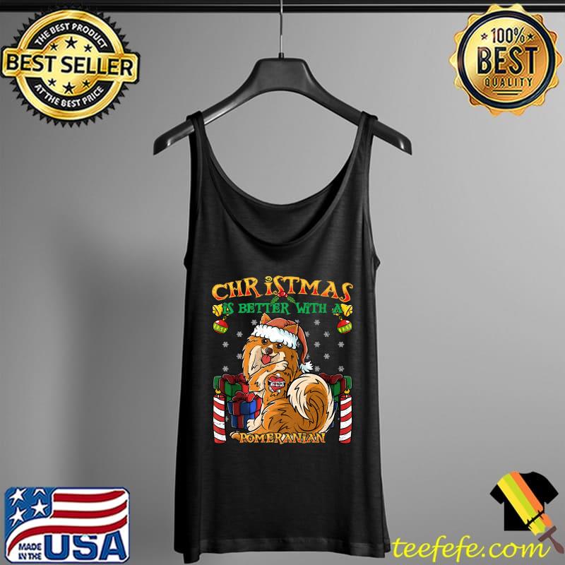 Christmas Is Better With A Pomeranian Santa Claus Dog Premium T-Shirt Tank Top Christmas Is Better With A Pomeranian Santa Claus Dog Premium T-Shirt Tank Top