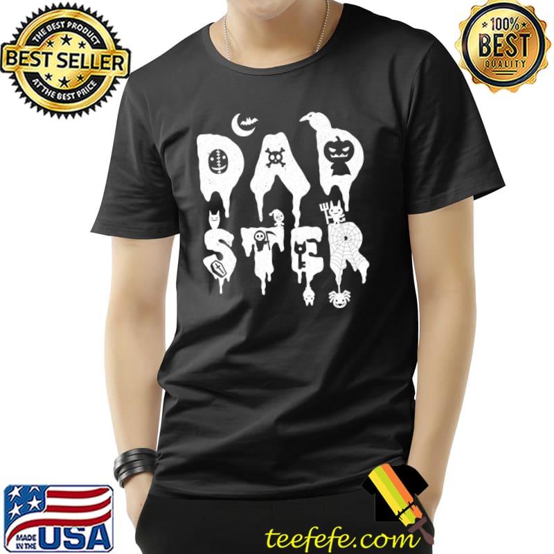 Dadster Funny Dad Monster Halloween Father Daddy T-s Unisex Dadster Funny Dad Monster Halloween Father Daddy T-s Unisex