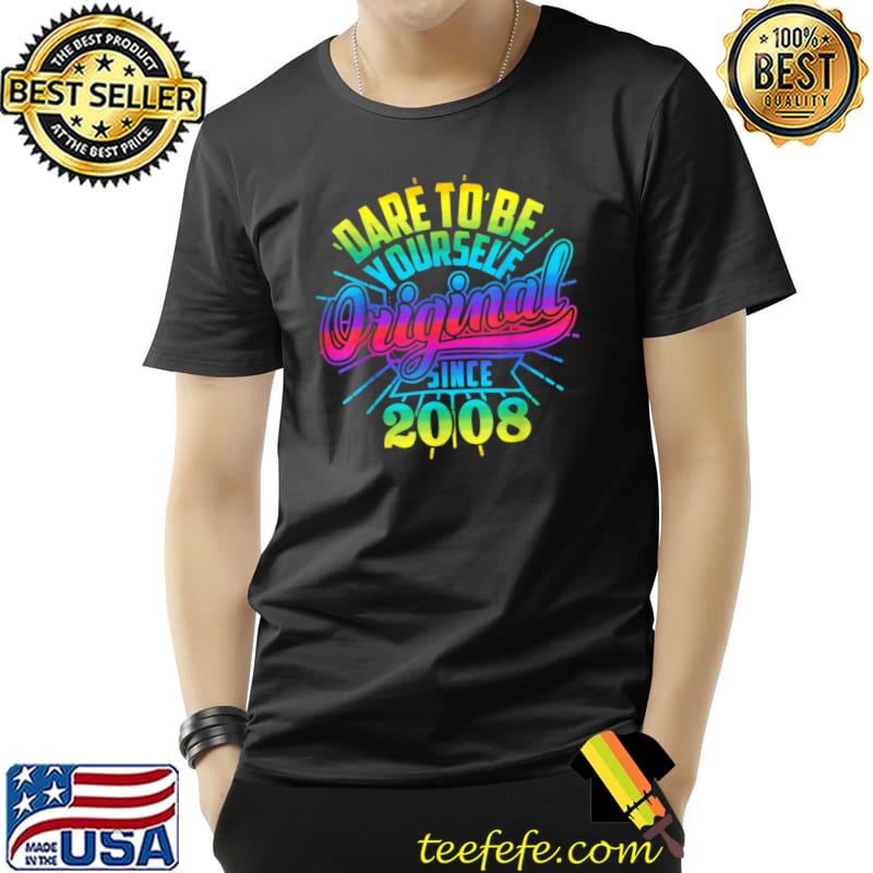 Dare Pride Birthday 2008 To Be LGBTQ Kind Rainbow Yourself T Shirt Unisex Dare Pride Birthday 2008 To Be LGBTQ Kind Rainbow Yourself T Shirt Unisex
