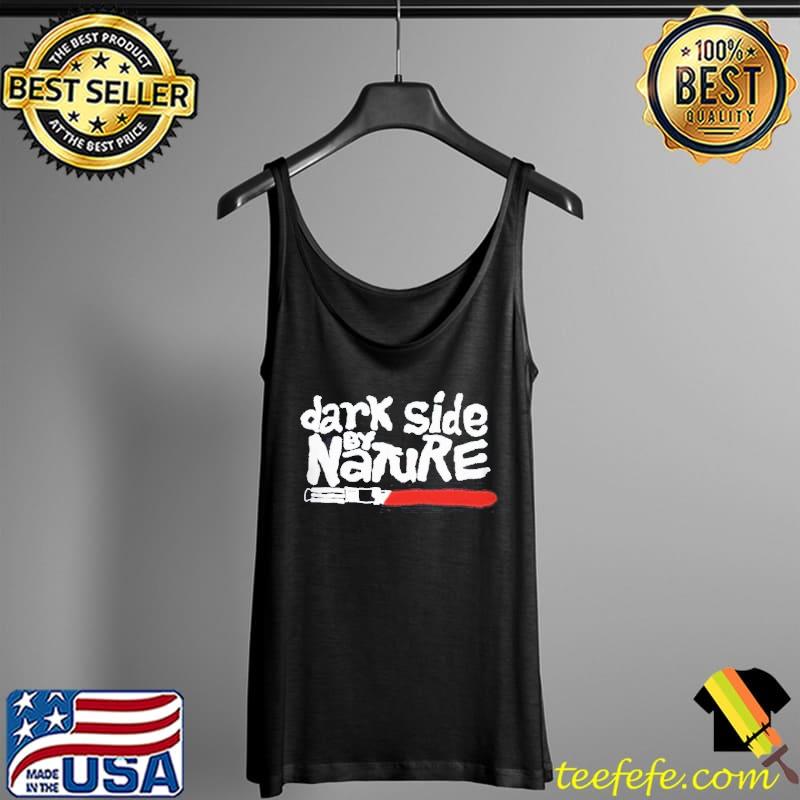 Dark Side By Nature Shirt Tank Top Dark Side By Nature Shirt Tank Top