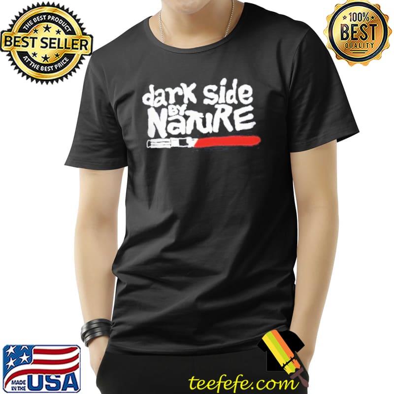 Dark Side By Nature Shirt Unisex Dark Side By Nature Shirt Unisex