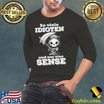 Death Skull So Viele Idioten Und Nur Eine Sense Shirt