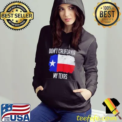 Don’t california my texas shirt