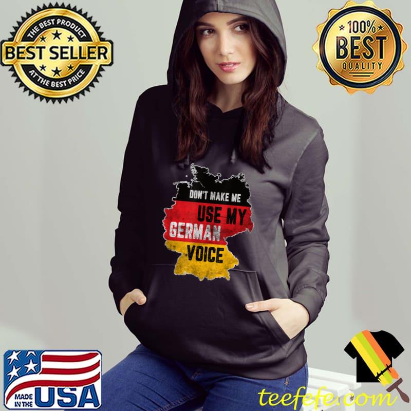 Don’t Make Me Use My German Voice Funny Flag Distressed T Shirt