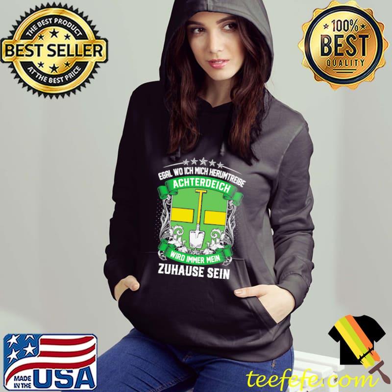 Egal Wo Ich Mich Herumtreibe Achterdeich Altstadt Wiro Immer Mein Zuhause Sein Shirt