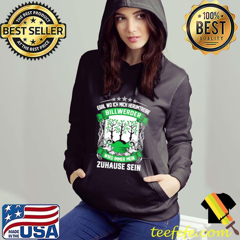 Egal Wo Ich Mich Herumtreibe Billwerder Wiro Immer Mein Zuhause Sein Shirt Egal Wo Ich Mich Herumtreibe Billwerder Wiro Immer Mein Zuhause Sein Shirt