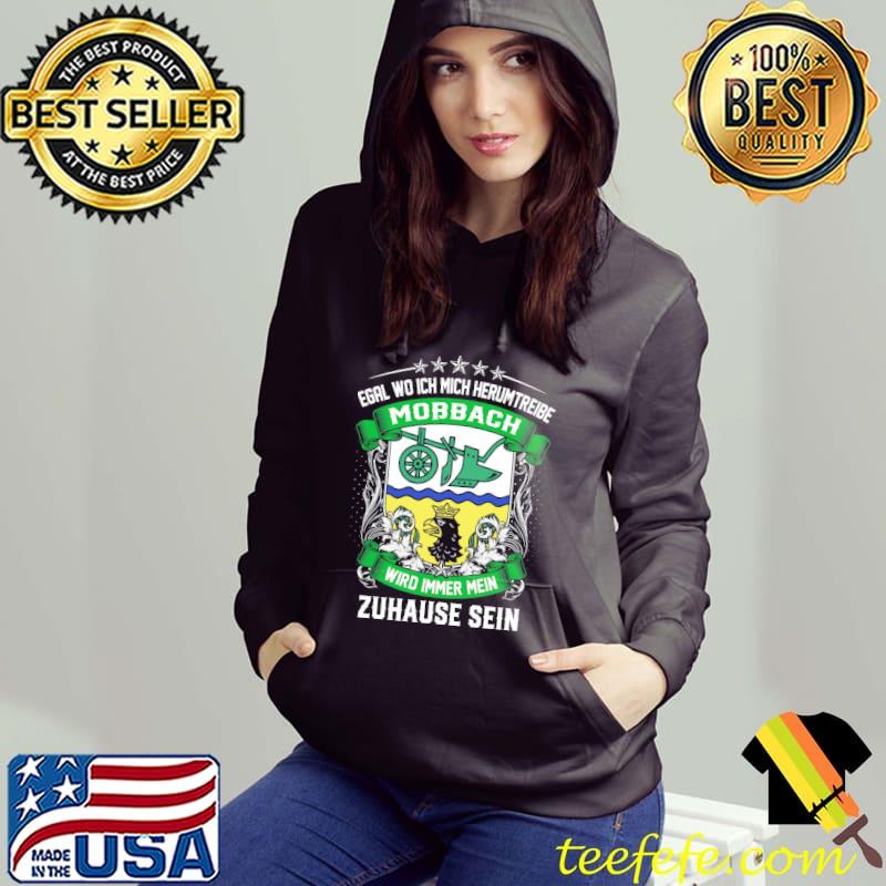 Egal Wo Ich Mich Herumtreibe Mobbach Wiro Immer Mein Zuhause Sein Shirt
