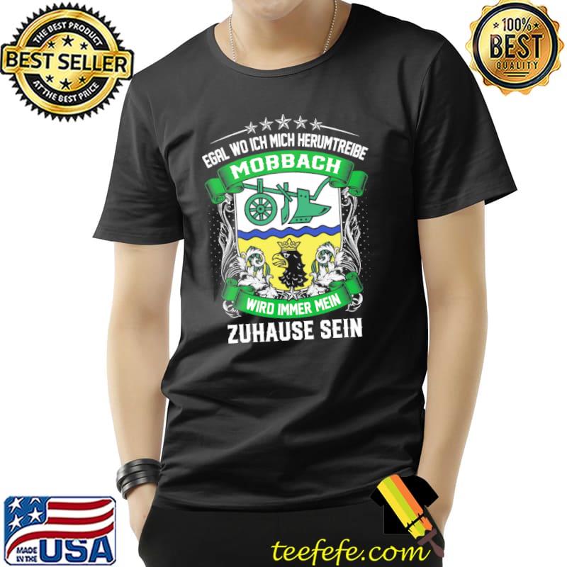 Egal Wo Ich Mich Herumtreibe Mobbach Wiro Immer Mein Zuhause Sein Shirt Unisex Egal Wo Ich Mich Herumtreibe Mobbach Wiro Immer Mein Zuhause Sein Shirt Unisex