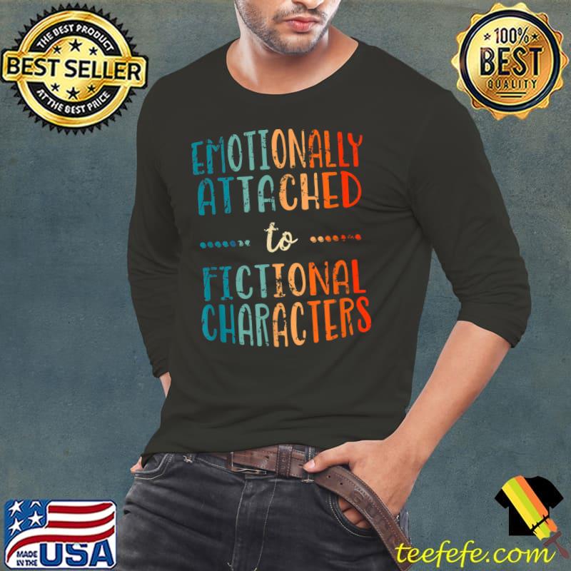 Emotionally attached to fictional characters Vintage fangirl T-Shirt