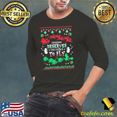 Everyone deserves the chance to fly snowman ugly christmas shirt