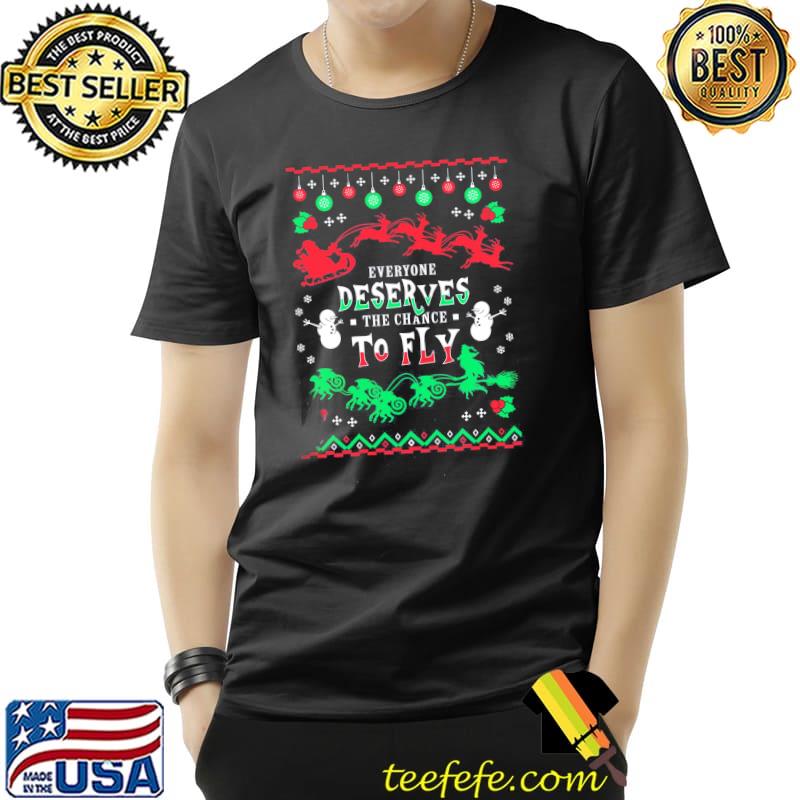 Everyone deserves the chance to fly snowman ugly christmas s Unisex Everyone deserves the chance to fly snowman ugly christmas s Unisex