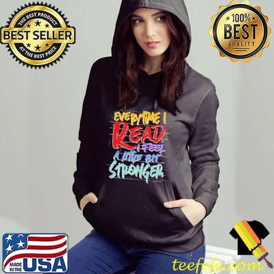Everytime I Read I Feel A Little Bit Stronger Shirt
