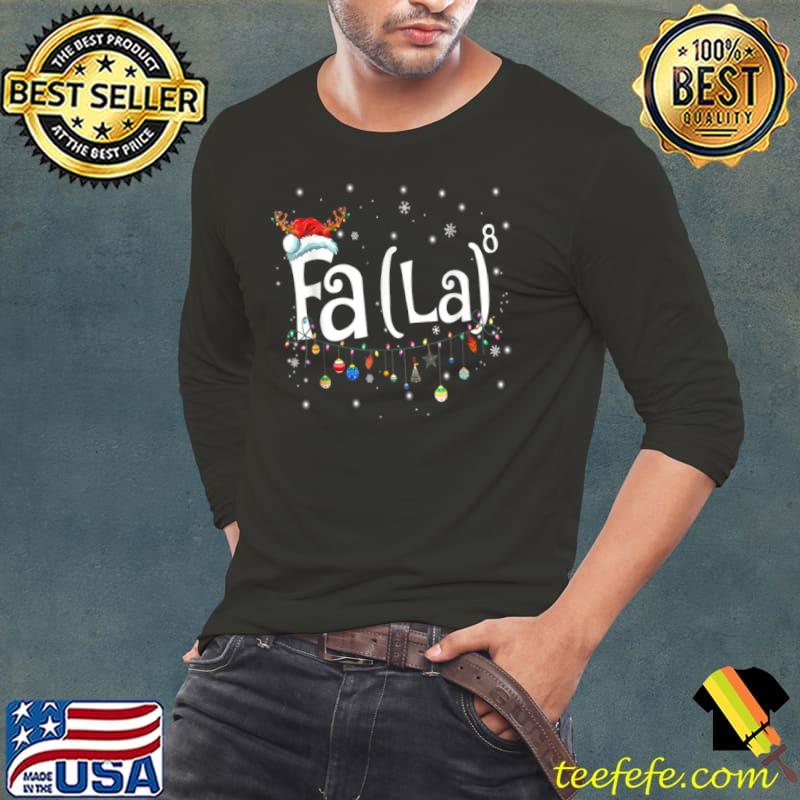 Fa (La)8 Funny Christmas Santa Fa La Math Gift T Shirt Long Sleeve Tee Fa (La)8 Funny Christmas Santa Fa La Math Gift T Shirt Long Sleeve Tee
