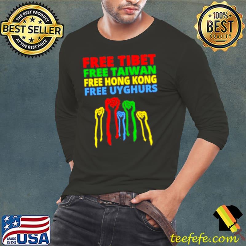 Free Tibet Free Taiwan Free Hong Kong Free Uyghurs Shirt Long Sleeve Tee Free Tibet Free Taiwan Free Hong Kong Free Uyghurs Shirt Long Sleeve Tee