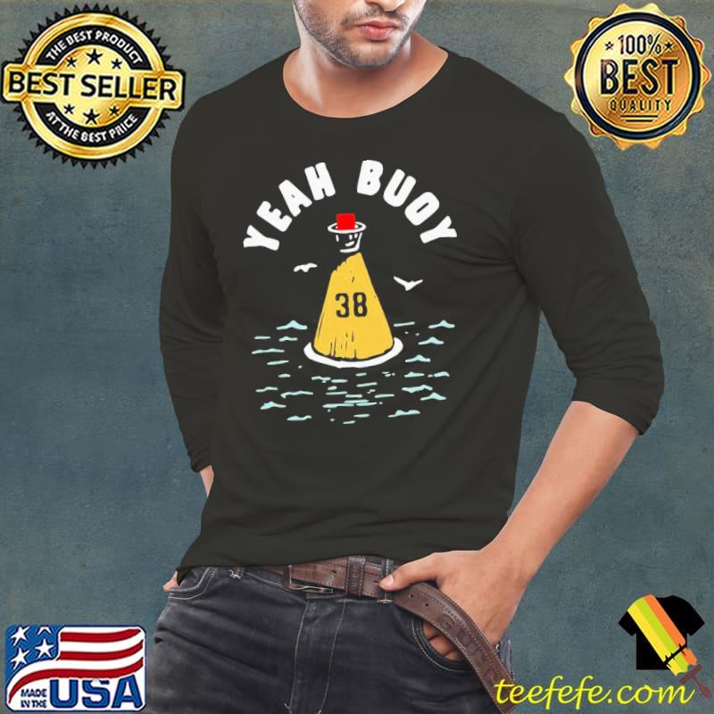 Funny 38 Yeah Buoy Shirt Long Sleeve Tee Funny 38 Yeah Buoy Shirt Long Sleeve Tee