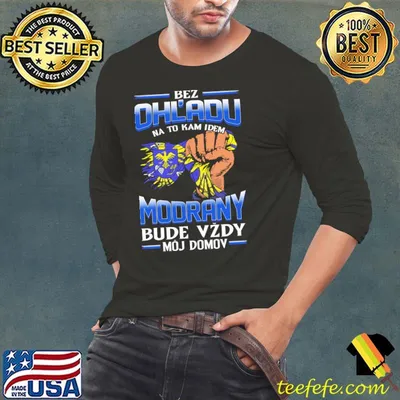 Funny bez Ohladu na to kam idem Modrany bude vzdy moj domov shirt