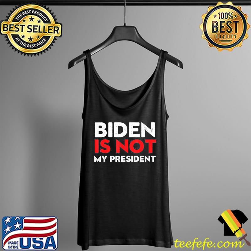 Funny Biden is Not My President 2021 Anti Biden Christmas T-Shirt Tank Top Funny Biden is Not My President 2021 Anti Biden Christmas T-Shirt Tank Top